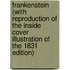 Frankenstein (With Reproduction Of The Inside Cover Illustration Of The 1831 Edition)