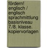 Fördern! Englisch / Englisch Sprachmittlung Basisniveau 7./8. Klasse. Kopiervorlagen by Unknown