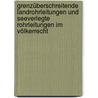 Grenzüberschreitende Landrohrleitungen und seeverlegte Rohrleitungen im Völkerrecht by Wolfgang Wiese