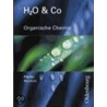 H2o U. Co. Organische Chemie. Schülerband Für Gruppe 9/i (teil 2), 10/i, 10/ii, Iii by Unknown