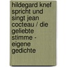 Hildegard Knef spricht und singt Jean Cocteau / Die Geliebte Stimme - eigene Gedichte by Hildegard Knef