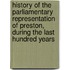 History Of The Parliamentary Representation Of Preston, During The Last Hundred Years