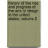 History Of The Rise And Progress Of The Arts Of Design In The United States, Volume 2