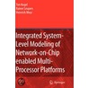 Integrated System-Level Modeling Of Network-On-Chip Enabled Multi-Processor Platforms door Tim Kogel