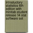 Introductory Statistics 6th Edition with Minitab Student Release 14 Stat Software Set