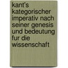Kant's Kategorischer Imperativ Nach Seiner Genesis Und Bedeutung Fur Die Wissenschaft door G. Schramm