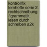 Kontrollfix Lernhefte Serie 2. Rechtschreibung / Grammatik. Lesen durch Schreiben A2k door Sabine Ahrns