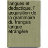 Langues et dedactique. L' acquisition de la grammaire du français langue étrangère by Daniel Véronique