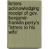 Letters Acknowledging Receipt Of Gov. Benjamin Franklin Perry's 'Letters To His Wife'