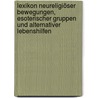 Lexikon neureligiöser Bewegungen, esoterischer Gruppen und alternativer Lebenshilfen door Onbekend