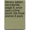 Literacy Edition Storyworlds Stage 8, Once Upon A Time World, The Three Wishes 6 Pack door Onbekend