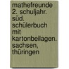 Mathefreunde 2. Schuljahr. Süd. Schülerbuch mit Kartonbeilagen. Sachsen, Thüringen door Onbekend