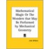 Mathematical Magic Or The Wonders That May Be Performed By Mechanical Geometry (1691)