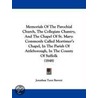 Memorials Of The Parochial Church, The Collegiate Chantry, And The Chapel Of St. Mary by Jonathan Tyers Barrett