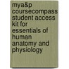 Mya&P Coursecompass Student Access Kit For Essentials Of Human Anatomy And Physiology door Elaine N. Marieb