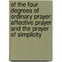 Of The Four Degrees Of Ordinary Prayer: Affective Prayer And The Prayer Of Simplicity