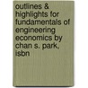 Outlines & Highlights For Fundamentals Of Engineering Economics By Chan S. Park, Isbn door Cram101 Textbook Reviews