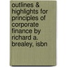 Outlines & Highlights For Principles Of Corporate Finance By Richard A. Brealey, Isbn by Cram101 Textbook Reviews