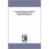 Personal Reminiscences by Barham, Harness, and Hodder. Ed. by Richard Henry Stoddard. door Richard Henry Stoddard