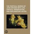Poetical Works Of John Dryden With Life, Critical Dissertation, And Explanatory Notes