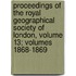 Proceedings Of The Royal Geographical Society Of London, Volume 13; Volumes 1868-1869