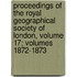 Proceedings Of The Royal Geographical Society Of London, Volume 17; Volumes 1872-1873