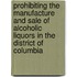 Prohibiting The Manufacture And Sale Of Alcoholic Liquors In The District Of Columbia