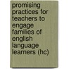 Promising Practices for Teachers to Engage Families of English Language Learners (Hc) by Unknown