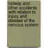 Railway And Other Accidents With Relation To Injury And Disease Of The Nervous System