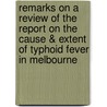 Remarks On A Review Of The Report On The Cause & Extent Of Typhoid Fever In Melbourne door Baron William Thomson Kelvin