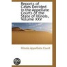 Reports Of Cases Decided In The Appellate Courts Of The State Of Illinois, Volume Xxv door Illinois Appellate Court