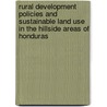 Rural Development Policies and Sustainable Land Use in the Hillside Areas of Honduras by Hans G.P. Jansen