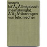 Snorris Kã¯Â¿Â½Nigsbuch (Heimskringla). Ã¯Â¿Â½Bertragen Von Felix Niedner door Sturluson Snorri Sturluson