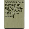 Souvenirs De La Marquise De Crã¯Â¿Â½Quy, 1710 Ã¯Â¿Â½ 1802 [By M. Cousin]. door Rene Caroline V. De Froulay