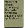 Stability of Infinite Dimensional Stochastic Differential Equations with Applications door Kai Liu