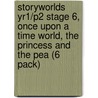 Storyworlds Yr1/P2 Stage 6, Once Upon A Time World, The Princess And The Pea (6 Pack) door Onbekend