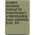 Student Solutions Manual For Brase/Brase's Understanding Basic Statistics, Brief, 5th