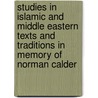 Studies In Islamic And Middle Eastern Texts And Traditions In Memory Of Norman Calder door Onbekend