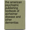 The American Psychiatric Publishing Textbook of Alzheimer Disease and Other Dementias door M. Weiner