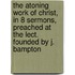 The Atoning Work Of Christ, In 8 Sermons, Preached At The Lect. Founded By J. Bampton