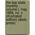 The Bay State Monthly - Volume I, May, 1884, No. V (Illustrated Edition) (Dodo Press)