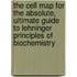 The Cell Map for The Absolute, Ultimate Guide to Lehninger Principles of Biochemistry