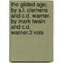 The Gilded Age, By S.L. Clemens And C.D. Warner. By Mark Twain And C.D. Warner.3 Vols