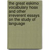 The Great Eskimo Vocabulary Hoax and Other Irreverent Essays on the Study of Language door Geoffrey K. Pullum