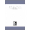 The Indian Question. By Francis A. Walker, Late U. S. Commissioner Of Indian Affairs. by Francis Amasa Walker