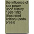 The Influence Of Sea Power Upon History, 1660-1783 (Illustrated Edition) (Dodo Press)