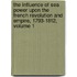 The Influence Of Sea Power Upon The French Revolution And Empire, 1793-1812, Volume 1