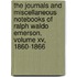 The Journals And Miscellaneous Notebooks Of Ralph Waldo Emerson, Volume Xv, 1860-1866