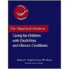 The Physician's Guide To Caring For Children With Disabilities And Chronic Conditions by Robert E. Nickel