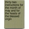 Thirty-Two Instructions For The Month Of May And For The Feasts Of The Blessed Virgin door Thomas F. Ward